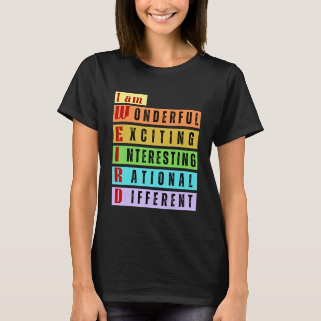 I am uniquely weird retro eye catching colourful T-Shirt (Front)