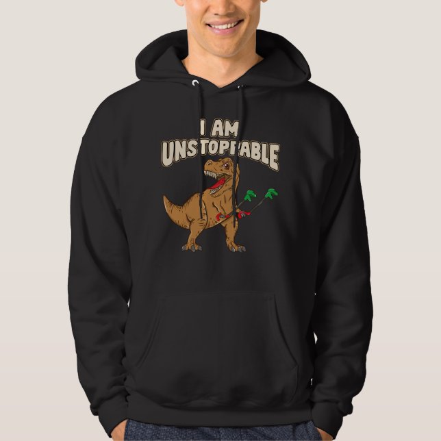 I Am Unstoppable TRex Funny Short Dinosaur Arms Hoodie (Front)