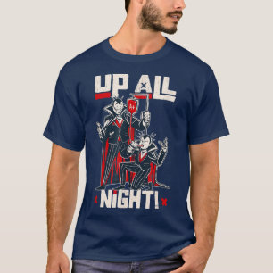 I Am Up All Night Every Night Drink Blood Vampire T-Shirt