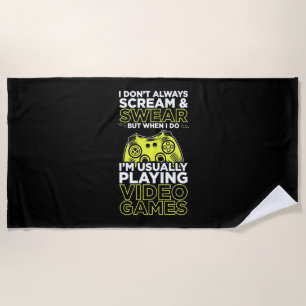 I Am Usually Playing Video Games Beach Towel