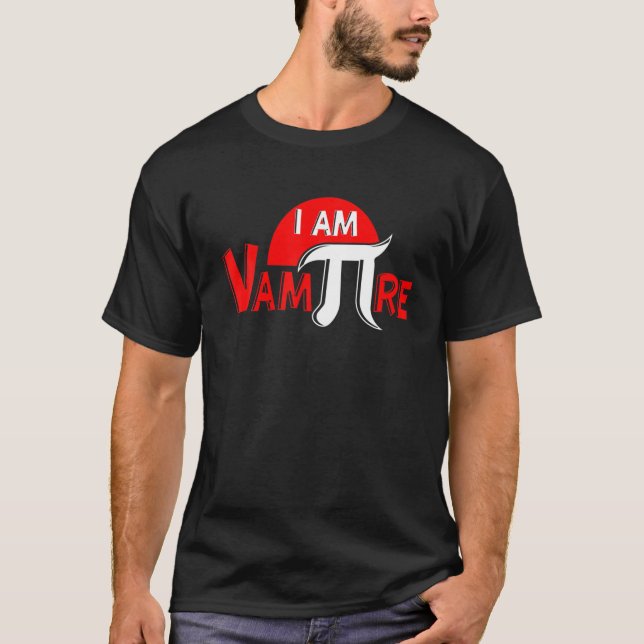 I Am Vampire Pi Day Math Lover T-Shirt (Front)