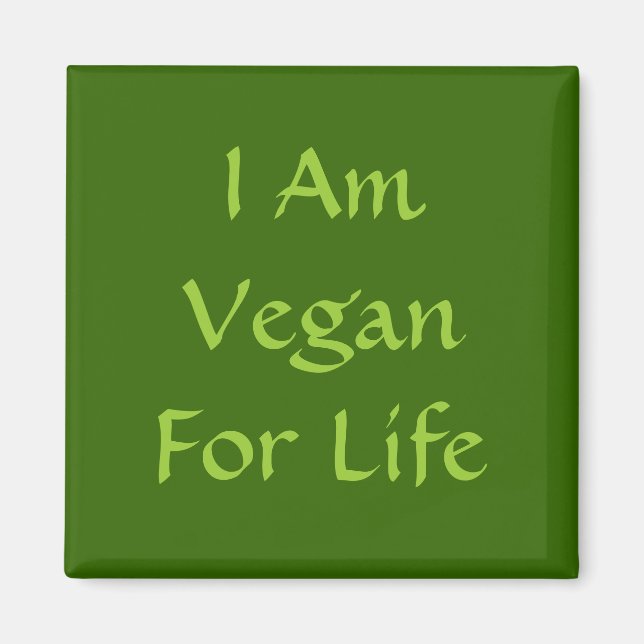 I Am Vegan For Life. Green. Slogan. Custom Magnet (Front)