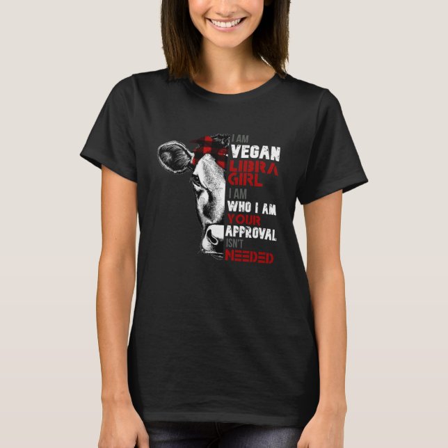 I Am Vegan Libra GIrl Cow  Womens Girls Veganism T-Shirt (Front)