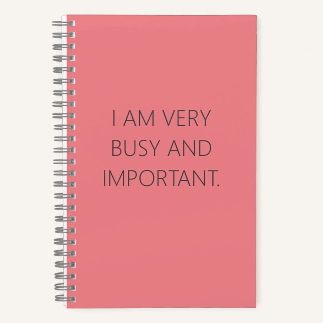 I AM VERY BUSY AND IMPORTANT NOTEBOOK (Front)