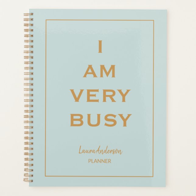 "I am very Busy" Blue and gold Planner (Front)