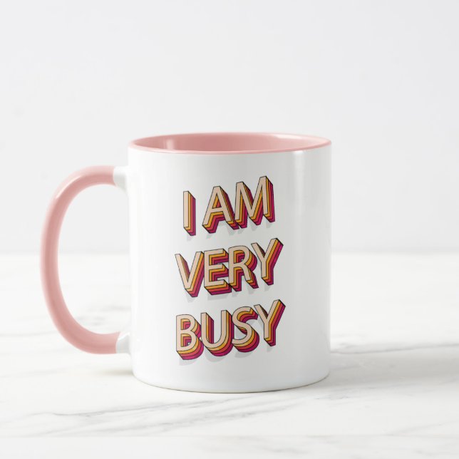 I Am Very Busy Mug (Left)