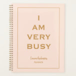 "I am very Busy" Pink and gold Planner<br><div class="desc">Chic stylish Personalised planner with the phrase "I am very Busy" in Blush pink background and gold letters.</div>