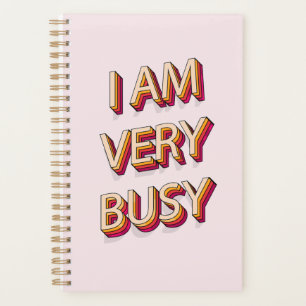 I Am Very Busy Planner