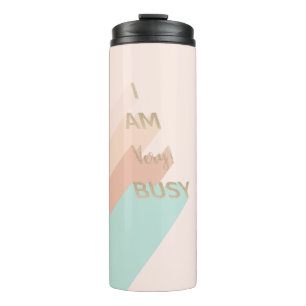 "I Am Very Busy" Trendy Gold Script Modern Retro Thermal Tumbler