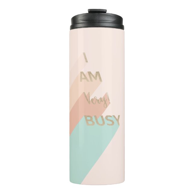"I Am Very Busy" Trendy Gold Script Modern Retro Thermal Tumbler (Front)