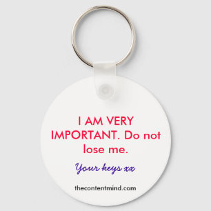I AM VERY IMPORTANT. Do not lose me., theconten... Key Ring
