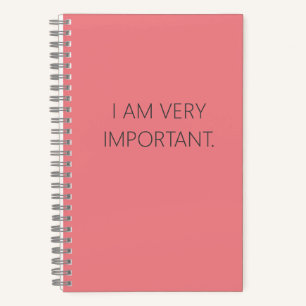 I AM VERY IMPORTANT NOTEBOOK