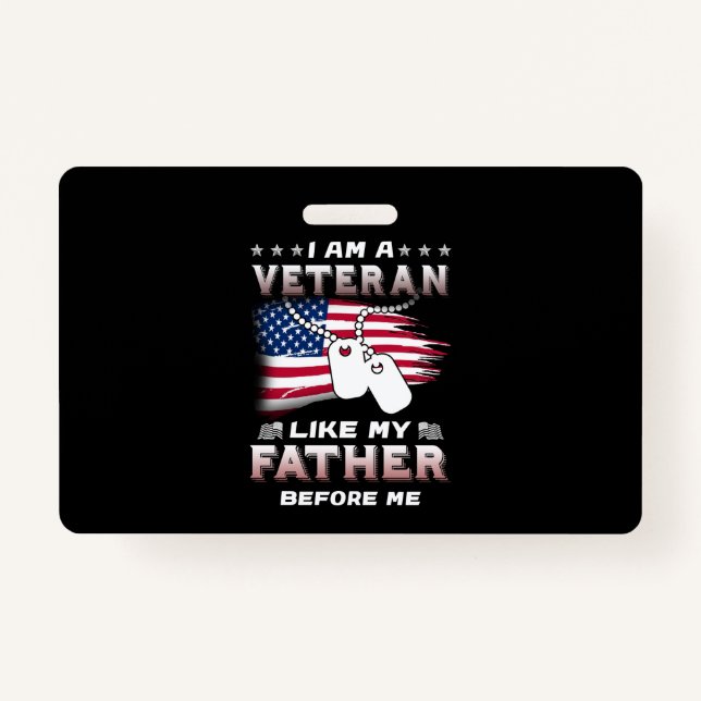 I Am Veteran Like My Father Before Me Veteran ID Badge (Front)