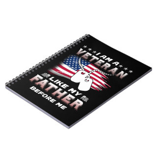I Am Veteran Like My Father Before Me Veteran Notebook