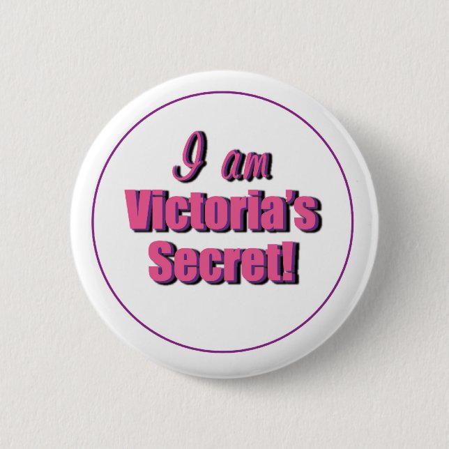 I am Victoria's Secret Button (Front)