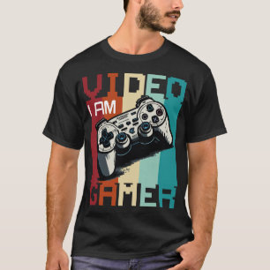 I Am Video Gamer T-Shirt