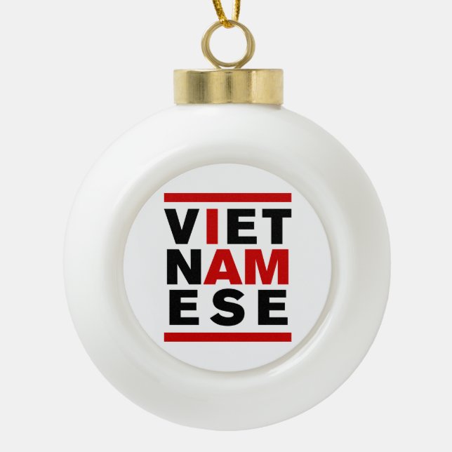 I AM VIETNAMESE CERAMIC BALL CHRISTMAS ORNAMENT (Front)