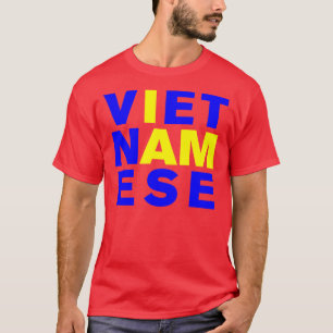 I AM VIETNAMESE T-Shirt