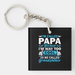 I Am Way Too Cool To Be Called Grandfather Key Ring