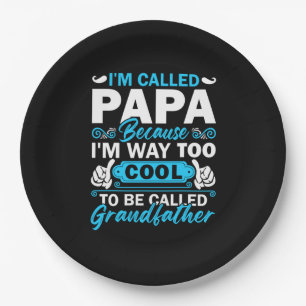 I Am Way Too Cool To Be Called Grandfather Paper Plate