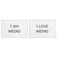 I am weird I love weird Couple Pillowcases
