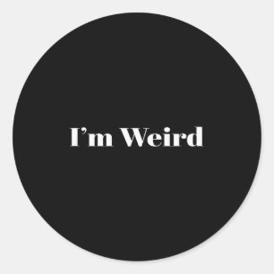 I Am Weird Love Funny Valentines Matching Couple H Classic Round Sticker