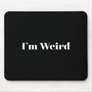 I Am Weird Love Funny Valentines Matching Couple H Mouse Mat