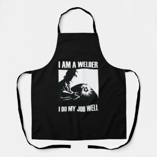 I Am Welder I Do My Job Well Apron
