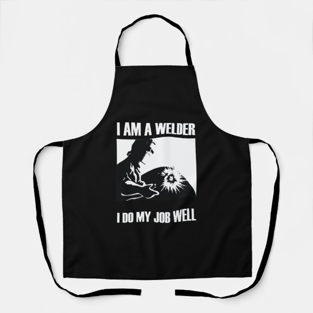 I Am Welder I Do My Job Well Apron (Front)