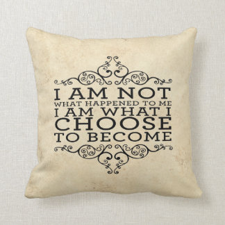 i am what i choose to become cushion