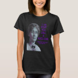 I Am What You Call A Hooligan  Emmeline Pankhurst T-Shirt<br><div class="desc">I Am What You Call A Hooligan  Emmeline Pankhurst</div>