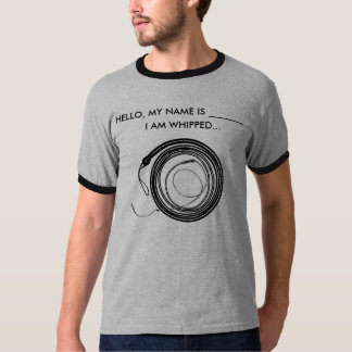 I am whipped T-Shirt