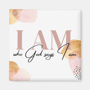 "I Am who God says I am" inspirational affirmation Magnet