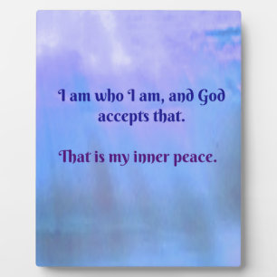 I am who I am, and God accepts that Plaque