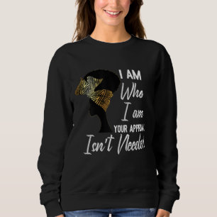 I Am Who I Am Black History Month BLM Melanin Quee Sweatshirt