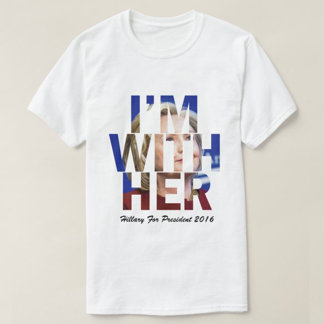 I Am With Her Hillary Clinton T-Shirt (Design Front)