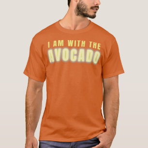 I am with the Avocado 4 T-Shirt
