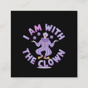 I Am With the Clown Creepy & Funny Halloween Square Business Card