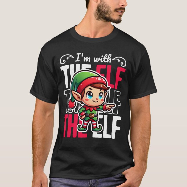 I Am With The Elf T-Shirt (Front)