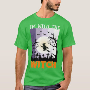 I am with the witch 1 T-Shirt
