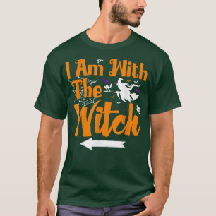 I Am With The Witch Funny Halloween For Men Costum T-Shirt
