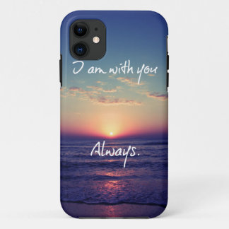 I am with you Always Bible Verse iPhone 11 Case