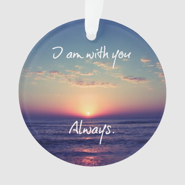 I am with you Always Bible Verse Ornament (Front)