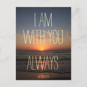 I am with you Always Bible Verse Postcard