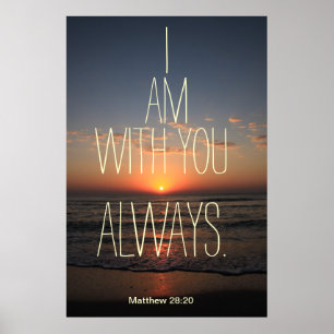 I am with you Always Bible Verse Poster