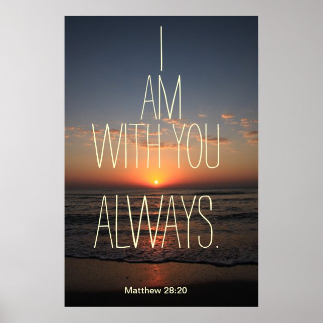 I am with you Always Bible Verse Poster (Front)