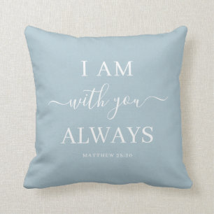 I Am With You Always Christian Verse Script Cushion