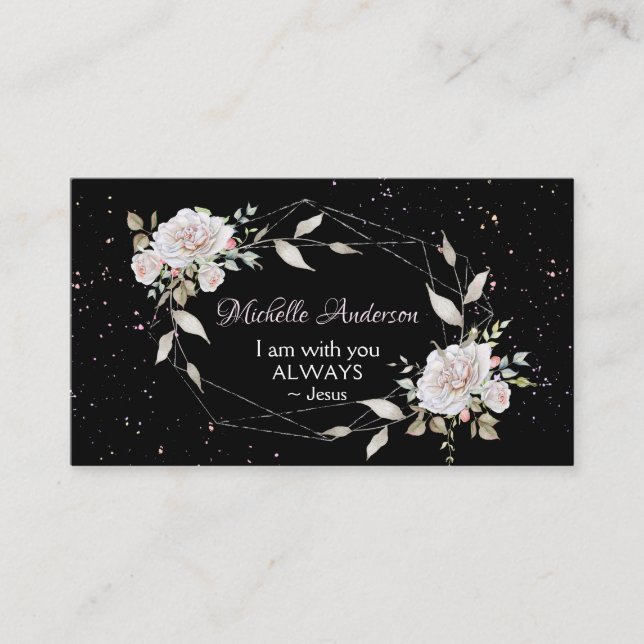 I am with you always ~Jesus Words Geometric Floral Business Card (Front)