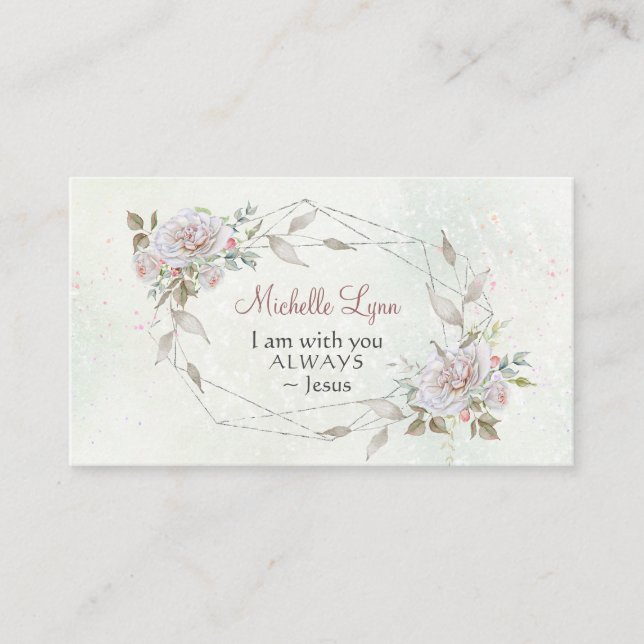 I am with you always ~Jesus Words Geometric Floral Business Card (Front)