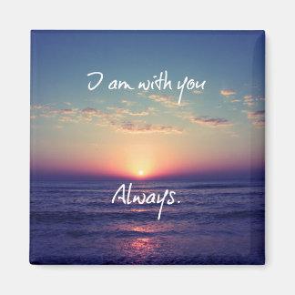 I am with you always Scripture Magnet